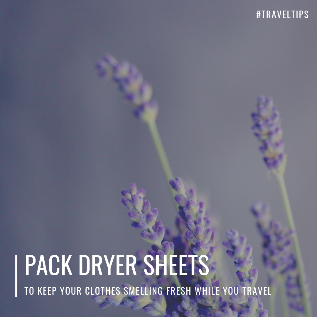 Pack dryer sheets in your luggage